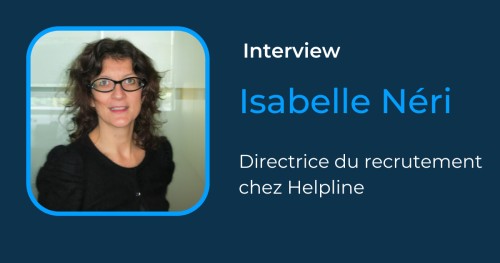 Isabelle Néri, directrice du recrutement chez HELPLINE