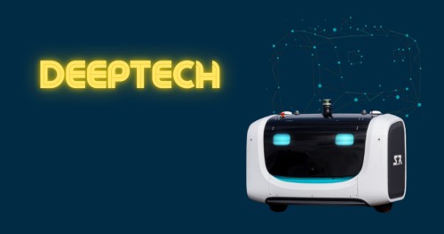 Qu’est-ce que la Deeptech ?